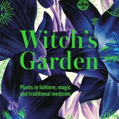 [PDF READ ONLINE]  Kew: The Witch's Garden: Plants in Folklore, Magic and Tradit