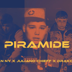 Piramide - Julianno Chief X Ithan NY X Drako Maffia