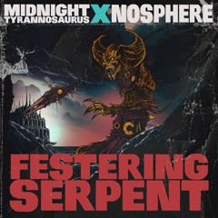 Midnight Tyrannosaurus X Nosphere - Festering Serpent