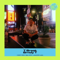 T Break w. Brndy T - 3 May 2022