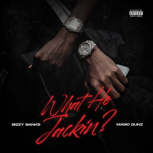 What He Jackin? (Feat. Bizzy Banks) Prod. by SanSicko