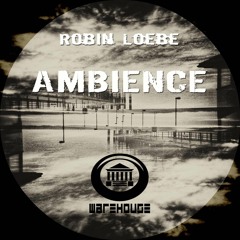 Robin Loebe - Ambience (Original Mix)