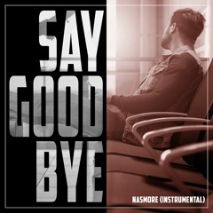 Say Goodbye (Instrumental)