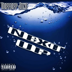 Toppopp June - Next Up (prod.bymarvbeats)