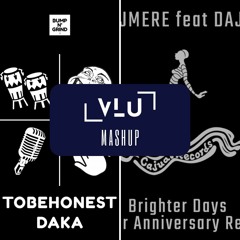 Daka Vs Brighter Days (Vlu Mashup) - Tobehonest, Cajmere & Dajae
