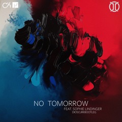 Camo & Krooked & Mefjus - No Tomorrow (Ft Sophie Lindinger)(Dioscurii Bootleg)