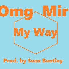 My Way Prod. By Sean Bentley