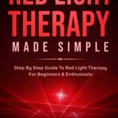 Epub Red Light Therapy Made Simple: Step By Step Guide To Red Light Therapy For