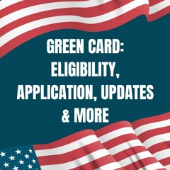 Green Card Eligibility, Application, Updates & More