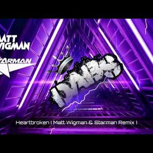 Heartbroken ( Matt Wigman & Starman Remix )