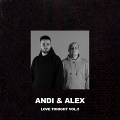 ANDI & ALEX - LOVE TONIGHT VOL.5