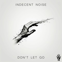 Indecent Noise - Don't Let Go [CALAMITY1]