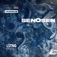 LSTNG Podcast Série 2 [006] - SenOsen
