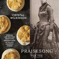 ✔Kindle⚡️ Praisesong for the Kitchen Ghosts: Stories and Recipes from Five Generations of Black