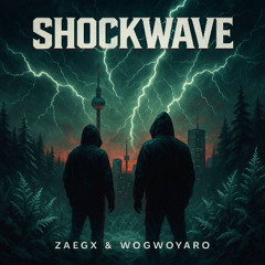 Zaegx & Wogwoyaro - Shockwave