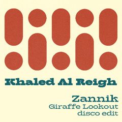 Khaled Al Reigh - Zinnik (Giraffe Lookout disco edit)