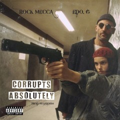 Corrupts Absolutely ft EDO G