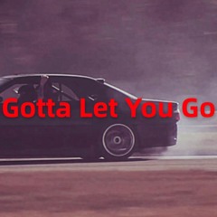Gotta Let You Go (Phonk remix)