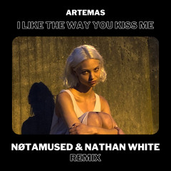 i like the way you kiss me (NØTAMUSED & Nathan White Afro House Edit) FREE DL