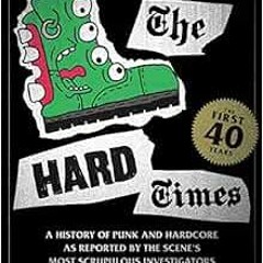 [PDF] Read The Hard Times: The First 40 Years by Matt Saincome,Bill Conway,Krissy Howard