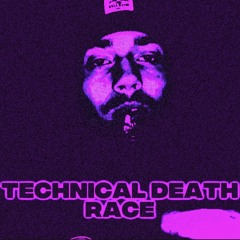 TECHNICAL DEATH RACE