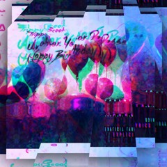 TrippyScoot - Another Year Passes (Happy Birthday)