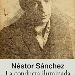 View PDF 📍 Néstor Sánchez La conducta iluminada (Spanish Edition) by  Jorge Antolín