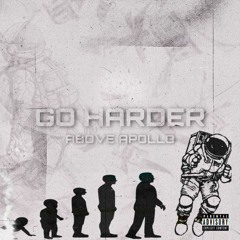 "Go Harder" - Above Apollo (Prod.By Tobias Platt)