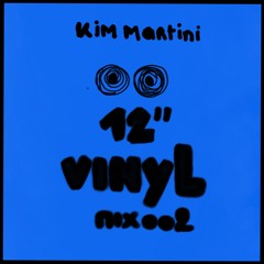 MIXTAPE @ HOME 002 - 100% vinyl only - KIM MARTINI