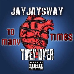 Too Many Times Ft. TreyDryer