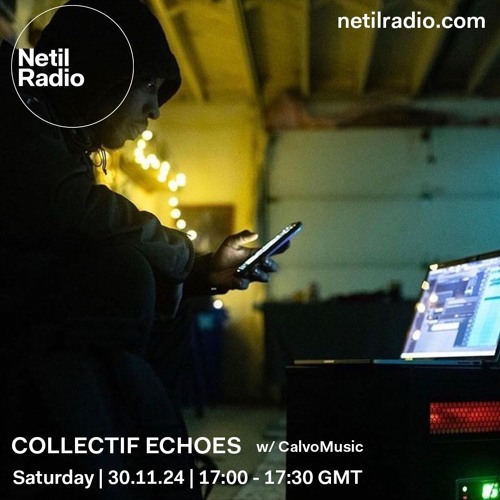 Collectif Echoes Takeover w/ CalvoMusic - 30th November 2024
