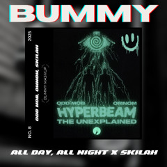 All Day, All Night x Skilah - BUMMY Edit