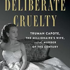 [Access] KINDLE 📧 Deliberate Cruelty: Truman Capote, the Millionaire's Wife, and the