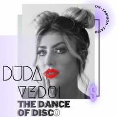 THE DANCE OF DISC - DUDA VEDOI (DJ SET)