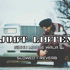 Just Listen | SLOWED + REVERB | Sidhu Moose wala