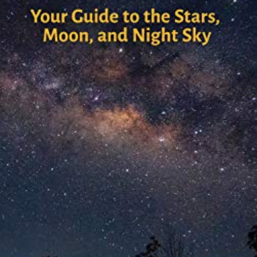 VIEW EBOOK 💔 Simply Stargazing: Your Guide to the Stars, Moon, and Night Sky (Advent