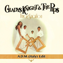 Gladys Knight & The Pips - IMAGINATION (A.D.M. (Italy) EDIT) // FREE DL