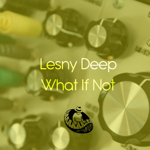 Lesny Deep - What If Not