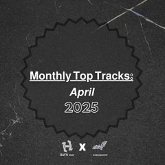 𝗠𝗼𝗻𝘁𝗵𝗹𝘆 𝗧𝗼𝗽 𝗧𝗿𝗮𝗰𝗸𝘀: 𝘼𝙥𝙧𝙞𝙡 2025