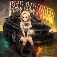 VEM VEM FUDER - Mega Slowed