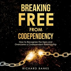 READ [EBOOK EPUB KINDLE PDF] Breaking Free from Codependency: Communication Skills Training Series,
