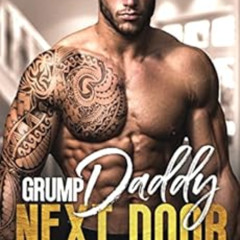 Get PDF 💔 Grump Daddy Next Door: An Enemies to Lovers Pretend Relationship Romance (
