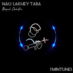 Nau Lakhey Tara - Bipul Chettri - 1mintunes ✨🎶
