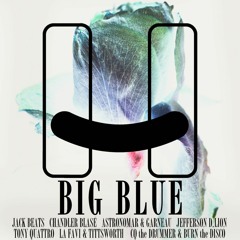 Tittsworth Feat. Chandler Blasé - Big Blue (Jack Beats Remix)