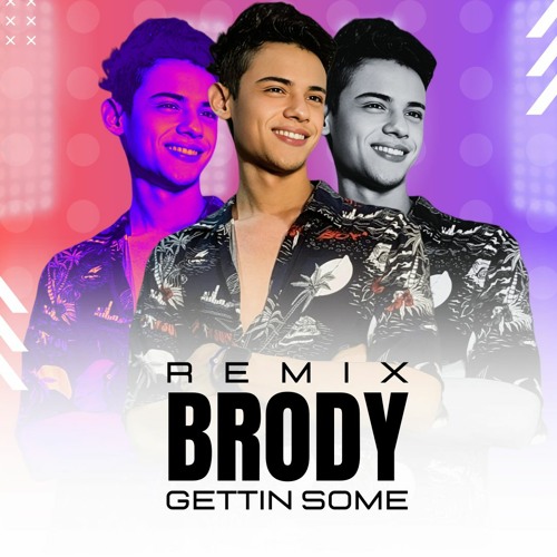 Gettin Some - BRODY REMIX SPACE