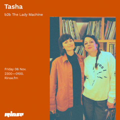 Tasha b2b The Lady Machine - 06 November 2020