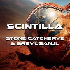 Scintilla | Stone Catcherye & GrevusAnjl
