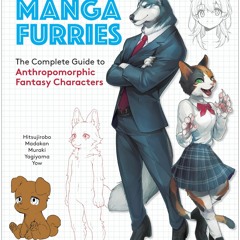 ❤ PDF Read Online ❤ How to Draw Manga Furries: The Complete Guide to A