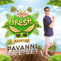 Live Set Fresh Sunrise by PAVANNI
