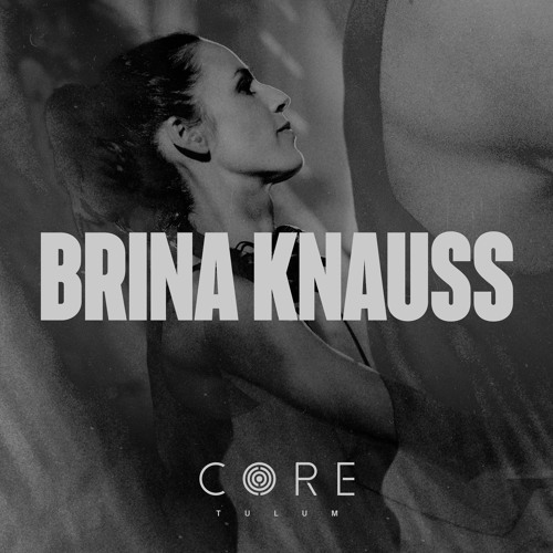 Tomorrowland presents: CORE Tulum 2024 – Brina Knauss